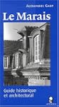 Le Marais : Guide historique et archi...