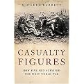Casualty Figures (How Five Men Survived the First World War) (Hardcover)