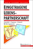 Eingetragene Lebenspartnerschaft - Unterhalt - Finanzen - Erbrecht - Karin Susanne Delerue