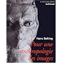 Pour une anthropologie des images