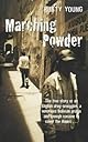 Marching Powder: A True Story of Friendship, Cocaine, and South America's Strangest Jail