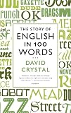 The Story of English in 100 Words