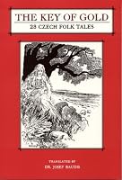 The Key of Gold: 23 Czech Folk Tales