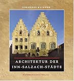 Die Architektur der Inn-Salzach-St&auml;dte - Johannes Klinger