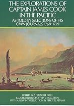 The Explorations of Captain James Cook in the Pacific: as Told by Selections of His Own Journals 1768-1779
