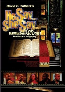 David E. Talbert's He Say She Say . . . But What Does God Say?