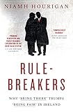 Rule - breakers : why 'being there' trumps 'being fair' in Ireland