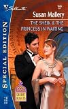 The Sheik & The Princess in Waiting (Silhouette Special Edition No. 1606) (Silhouette Special Edition)