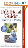 The Unofficial Guide to Having a Baby