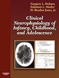 Clinical Neurophysiology of Infancy, Childhood, and Adolescence, 1e