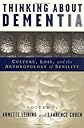 Thinking About Dementia: Culture, Loss, And the Anthropology of Senility (Studies in Medical Anthropology)
