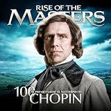 Chopin - 100 Supreme Classical Masterpieces