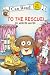 Little Critter: To the Rescue! (My First I Can Read)