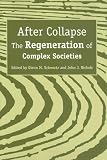 After Collapse : The Regeneration Of Complex Societies