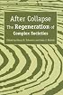 After Collapse: The Regeneration of Complex Societies