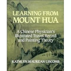 Learning from Mount Hua: A Chinese Physician's Illustrated Travel Record and Painting Theory (Res Monographs in Anthropology and Aesthetics)
