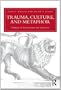 Trauma, Culture, and Metaphor: Pathways of Transformation and Integration