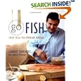 Go Fish: Fresh Ideas for American Seafood