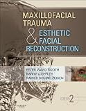 Maxillofacial Trauma and Esthetic Facial Reconstruction, 2e