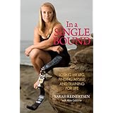 In a Single Bound: Losing My Leg, Finding Myself, and Training for Life