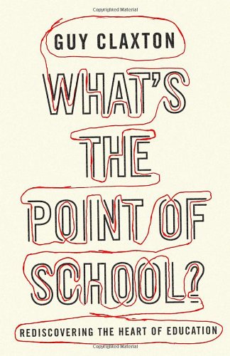 What's the Point of School?: Rediscovering the Heart of Education