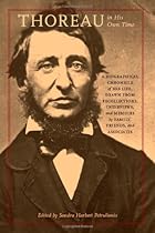 Thoreau in His Own Time: A Biographical Chronicle of His Life, Drawn from Recollections, Interviews, and Memoirs by Family, Friends, and Associates (Writers in Their Own Time)