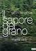 Il Sapore Del Grano