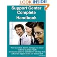 Support Center Complete Handbook - How to analyze, assess, manage and deliver customer...