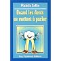 Quand les dents se mettent à parler