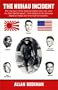 The Niihau Incident: The True Story of the Japanese Fighter Pilot Who, After the Pearl Harbor Attack, Crash-Landed on the Hawaiian Island of Niihau and Terrorized the Residents