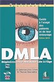 DMLA (D�g�n�rescence maculaire li�e � l'�ge) : Guide � l'usage des patients et de leur entourage