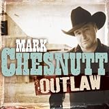 Mark Chesnutt Outlaw
