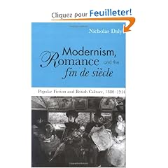 Modernism, Romance, and the  Fin De Si`Ecle: Popular Fiction and British Culture, 1880-1914