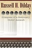 Columns: Glimpses Of A Seminary Under Assault