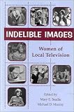Indelible Images: Women Local TV-01
