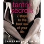 Tantric Secrets: 7 Steps to the Best Sex of Your Life