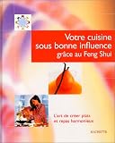 Revue Hachette Pratique  / Votre cuisine sous bonne influence grâce au Feng Shui