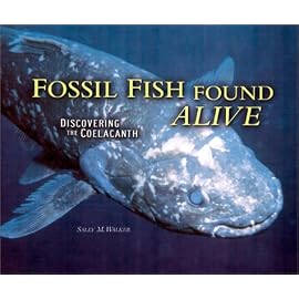 Fossil Fish Found Alive: Discovering the Coelacanth (Carolrhoda Photo Books)