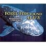 Fossil Fish Found Alive: Discovering the Coelacanth (Carolrhoda Photo Books)