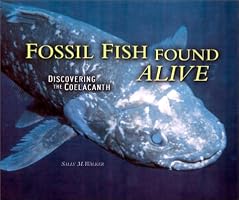 Fossil Fish Found Alive: Discovering the Coelacanth (Carolrhoda Photo Books)