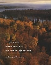 Minnesota’s Natural Heritage: An Ecological Perspective Minnesota’s Natural Heritage: An Ecological Perspective