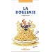 La boulimie : La faim sans fin