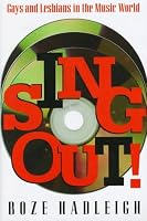 Sing Out!: Gays and Lesbians in the Music World
