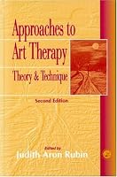 Approaches to Art Therapy: Theory and Technique