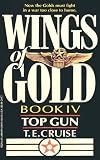 Wings of Gold: Top Gun - Book #4