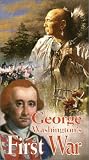 George Washingtons First War: The Battles for Fort Duquesne
