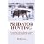 Predator Hunting: A Complete Guide to Hunting Coyotes, Foxes, Bobcats, Bears, and More