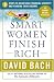 Smart Women Finish Rich: 9 Steps to Achieving Financial Security and Funding Your Dreams (Revised Edition)