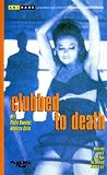 Clubbed to Death