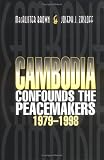 Cambodia Confounds the Peacemakers, 1979-1998 (Williams College Centre for the Humanities & Social Sciences)